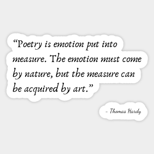 A Quote about Poetry by Thomas Hardy Sticker